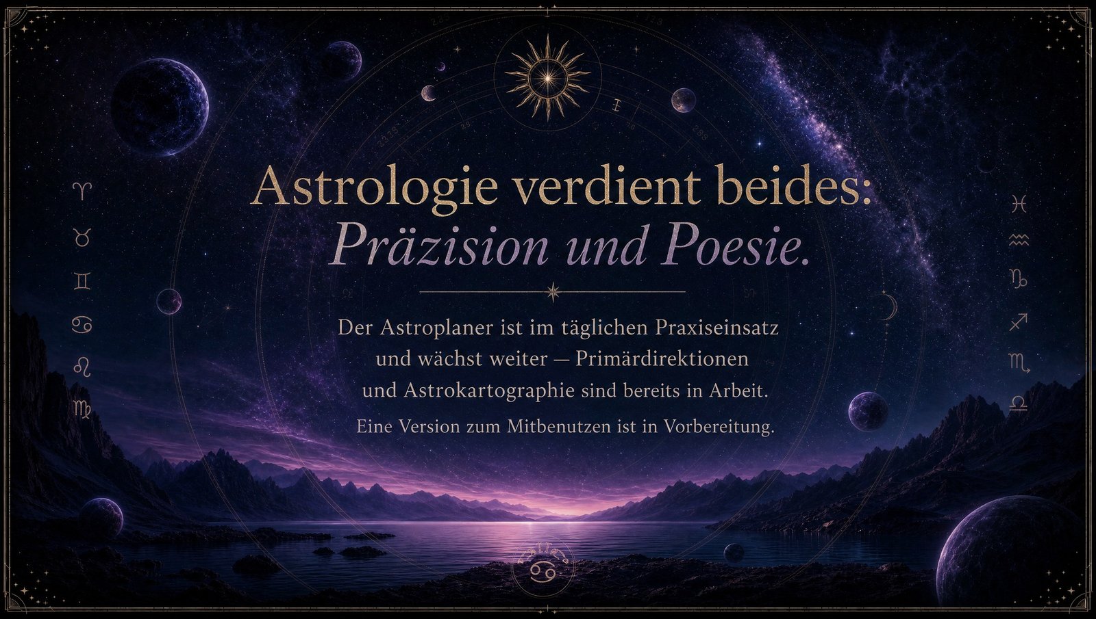 Astrologie verdient beides: Präzision und Poesie. Kosmogramm ist im täglichen Praxiseinsatz und wächst weiter — Primärdirektionen und Astrokartographie sind bereits in Arbeit. Eine Version zum Mitbenutzen ist in Vorbereitung.
